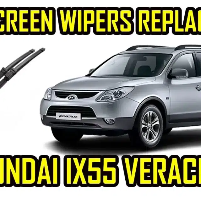 Windscreen Wiper Blades Replacement Hyundai Veracruz ix55